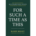 For Such A Time As This: How I Navigated the World of Multifamily Real Estate to Close My First Deal, and You Can Too!