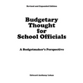 Budgetary Thought For School Officials: A Budgetmaker's Perspective