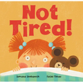 Not Tired!