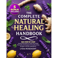The Complete Natural Healing Handbook: 100 Step by Step Herbal Remedies to Heal Your Body Naturally & Support Immunity Using Budget-Friendly Ingredien