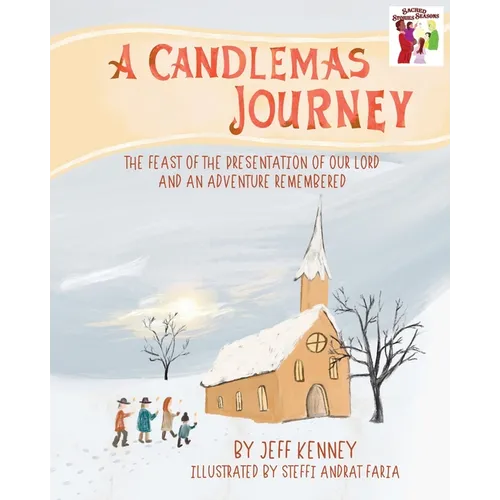 A Candlemas Journey: The Feast of the Presentation of Our Lord and an Adventure Remembered
