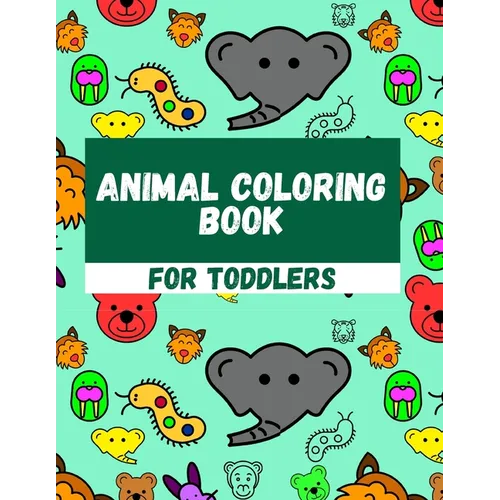 Animal Coloring Book For Toddlers: Simple Coloring Pages For Children
