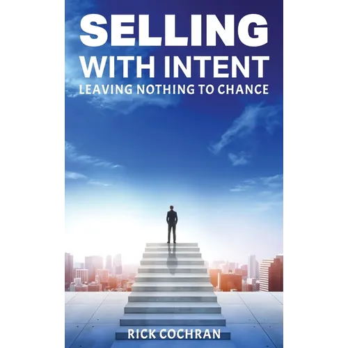 Selling with Intent: Leave nothing to Chance