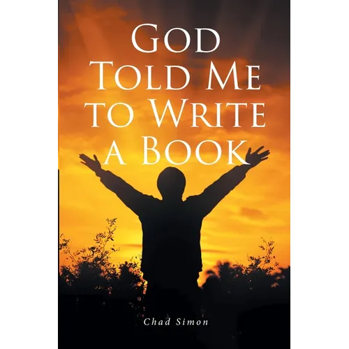 God Told Me to Write a Book