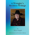 A Wrangler's Reckless Writings