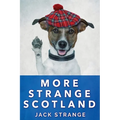 More Strange Scotland