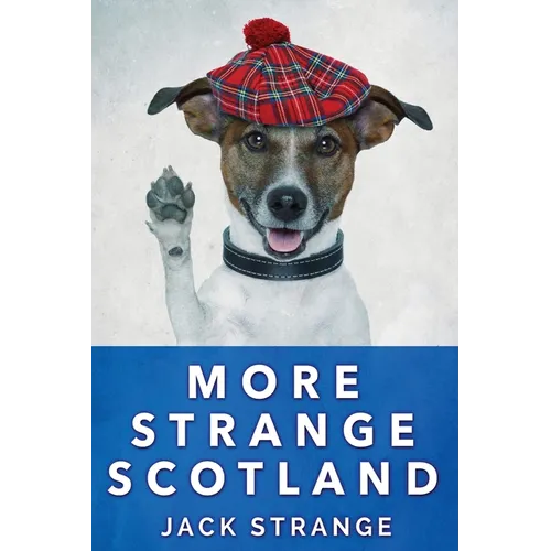 More Strange Scotland