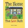 The Home That Love Built