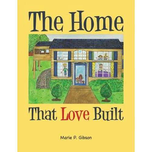 The Home That Love Built