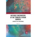 Refugee Encounters at the Turkish-Syrian Border: Antakya at the Crossroads