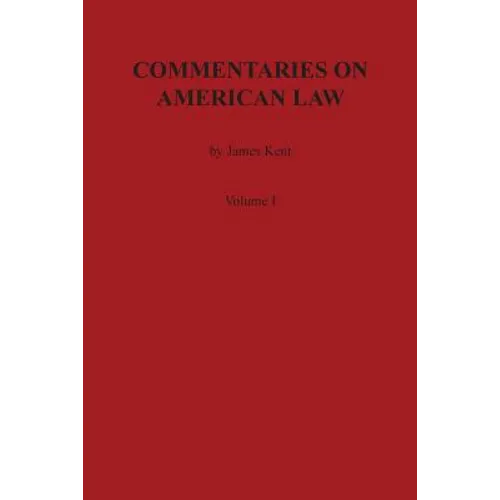 Commentaries on American Law, Volume I