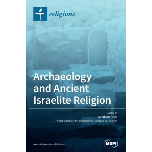 Archaeology and Ancient Israelite Religion