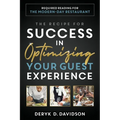 The Recipe for Success in Optimizing Your Guest Experience: Required Reading for the Modern-Day Restaurant