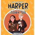 Harper the Hound and Teddy Too