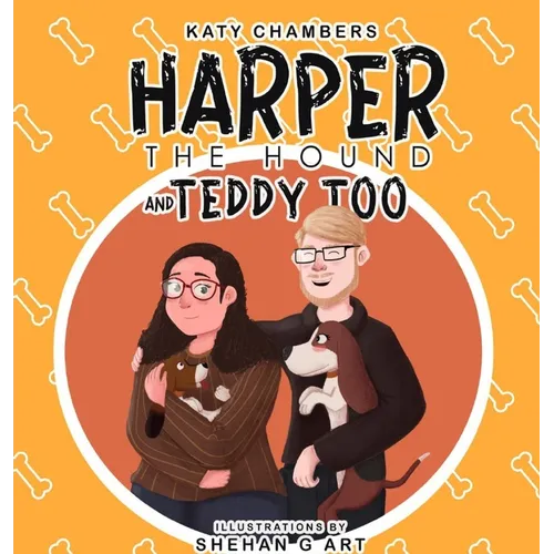 Harper the Hound and Teddy Too