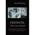 Freedom: How can We Protect Our Freedom from the Immediate Attack from Feudalism, Indoctrination, and a Centrist Technocratic Tyranny?