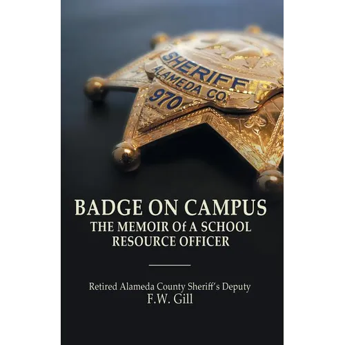 Badge on Campus: The Memoir of a School Resource Officer