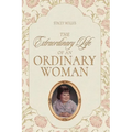 The Extraordinary Life of an Ordinary Woman