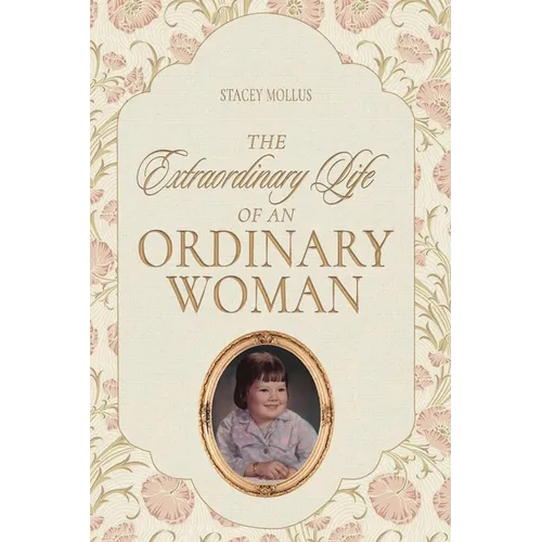 The Extraordinary Life of an Ordinary Woman