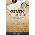 Fertig To Fertick: Following the Family Name from Germany to Jerecho