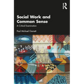 Social Work and Common Sense: A Critical Examination