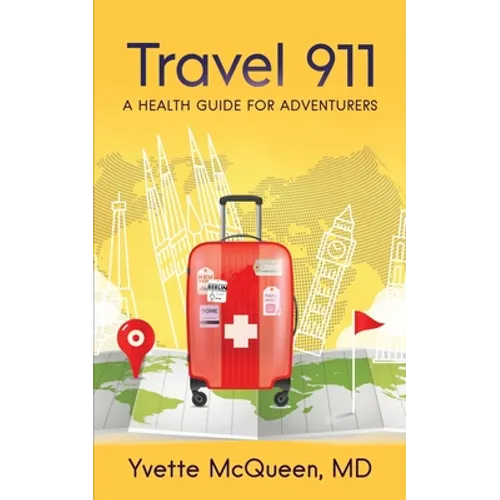Travel 911: A Health Guide for Adventurers