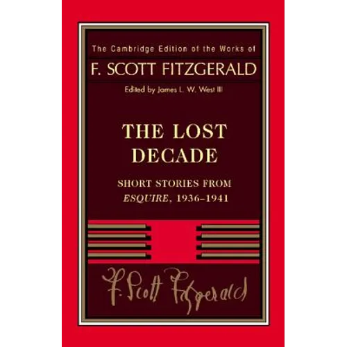Fitzgerald: The Lost Decade: Short Stories from Esquire, 1936 1941
