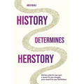 History Determines Herstory - 2nd Edition
