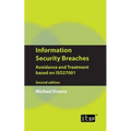 Information Security Breaches: Avoidance and Treatment Based on Iso27001 - Second Edition