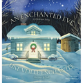 An Enchanted Eve - Une veille enchantée: A Christmas Story - Un conte de Noël