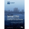 Sponge Cities: Emerging Approaches, Challenges and Opportunities