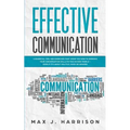 Effective Communication: 5 Essential Tips and Exercises to Improve How You Communicate in This Divided World, Even If It Is About Politics, Rac
