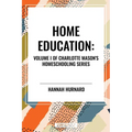 Home Education, of Charlotte Mason's Homeschooling Series