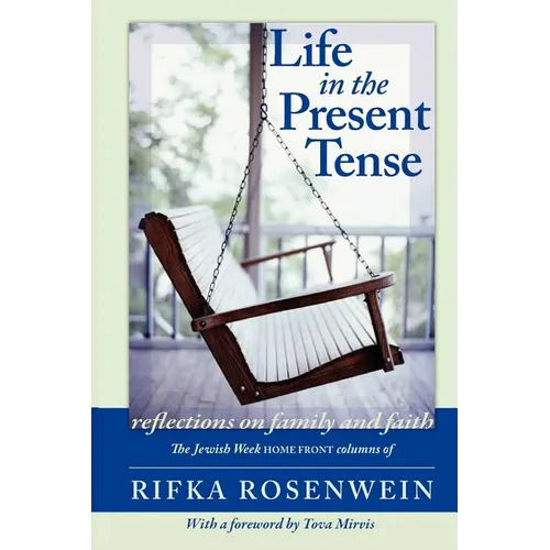 Life in the Present Tense: Reflections on Family and Faith