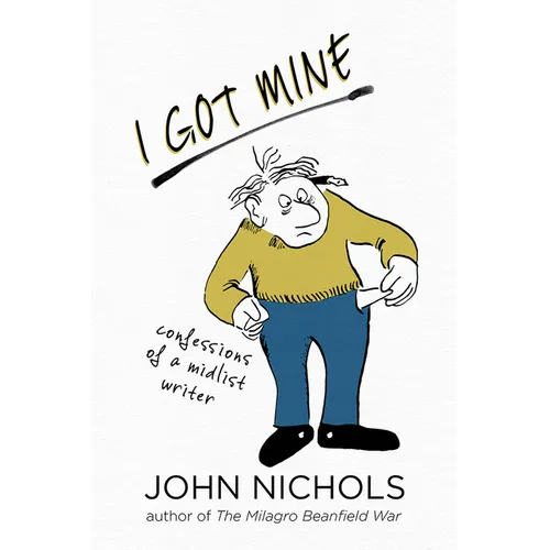 I Got Mine: Confessions of a Midlist Writer