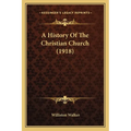 A History Of The Christian Church (1918)