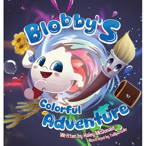 Blobby's Colorful Adventure: A Children's Book About Overcoming Fear & Trying New Things