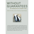 Without Guarantees: In Honour of Stuart Hall