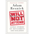 Will Not Attend: Lively Stories of Detachment and Isolation