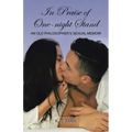 In Praise Of One-Night Stand: An Old Philosopher's Sexual Memoir