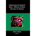 Influencing the Judicial Mind: Effective Written Advocacy in Practice