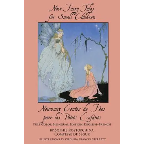 New Fairy Tales for Small Children: Full Color Bilingual Edition: English-French