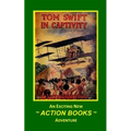 Tom Swift 13 - Tom Swift in Captivity: or A Daring Escape By Airship