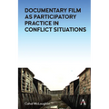 Challenging the Narrative: Documentary Film as Participatory Practice in Conflict Situations
