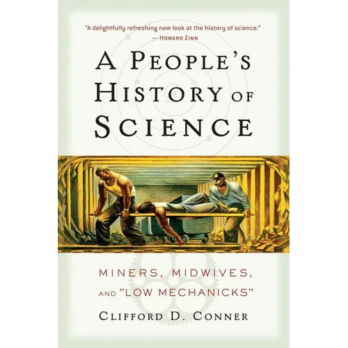 A People's History of Science: Miners, Midwives, and Low Mechanicks - Paperback
