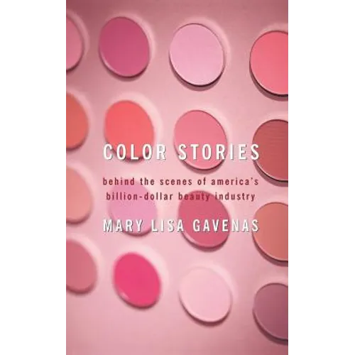 Color Stories: Behind the Scenes of America's Billion-Dollar Beauty Industry