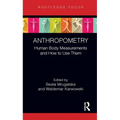 Anthropometry: Human Body Measurements and How to Use Them