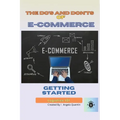 The Do's and Don'ts of E-Commerce: : Getting Started
