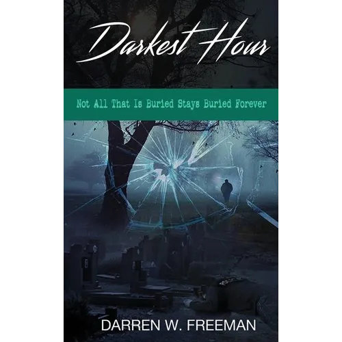 Darkest Hour: Not All That Is Buried Stays Buried Forever