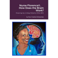 Nurse Florence(R), How Does the Brain Work?